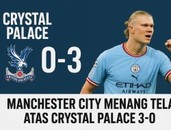 Manchester City Menang Telak atas Crystal Palace 3-0